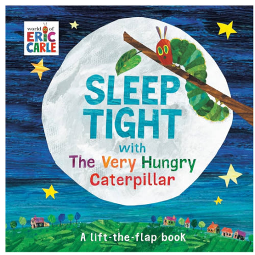 Sleep Tight with The Very Hungry Caterpillar: A Lift-the-Flap Book (The World of Eric Carle)
