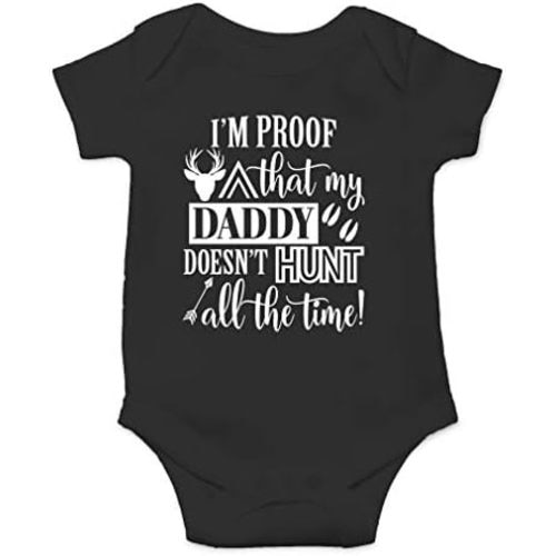 I'm Proof That My Daddy Doesn't Hunt All The Time Baby Bodysuit Funny Cute Newborn Clothing