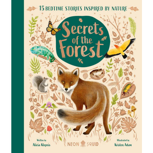 Secrets of the Forest: 15 Bedtime Stories Inspired by Nature | Alicia Klepeis & Neon Squid, Adam