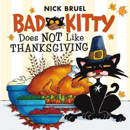 Bad Kitty Does Not Like Thanksgiving - (Bad Kitty) by Nick Bruel (Paperback)