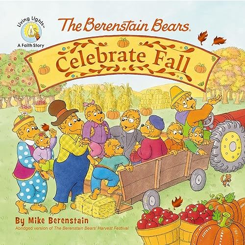 The Berenstain Bears Celebrate Fall (Berenstain Bears/Living Lights: A Faith Story) Board book