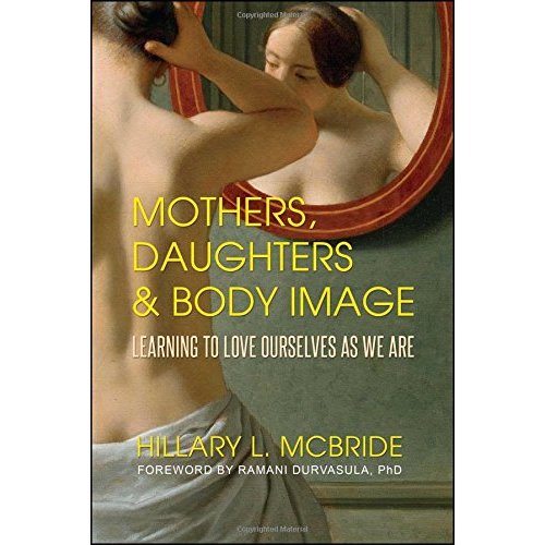 Mothers, Daughters, and Body Image: Learning to Love Ourselves as We Are