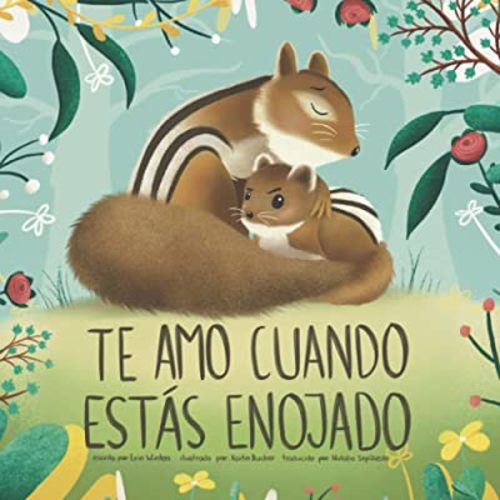 Te Amo Cuando Estás Enojado (I Love You When You're Angry) (Spanish Edition)