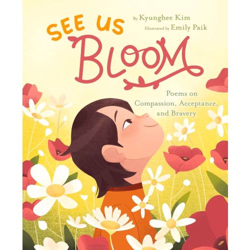 See Us Bloom: Poems on Compassion, Acceptance, and Bravery