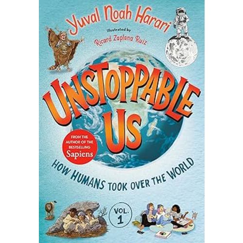 Unstoppable Us, Volume 1: How Humans Took Over the World