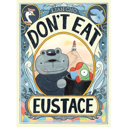 Don't Eat Eustace Hardcover – Picture Book, October 14, 2025