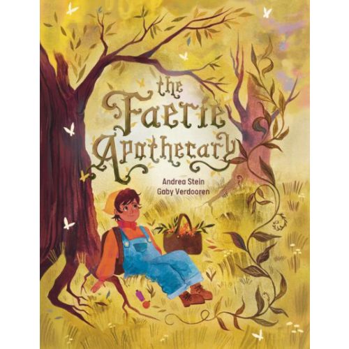 The Faerie Apothecary Book by Andrea Stein, Gaby Verdooren | Red Wheel/Weiser