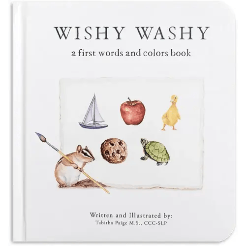 Wishy Washy: A Board Book of First Words and Colors for Growing Minds (Tabitha Paige Children's Book Series)