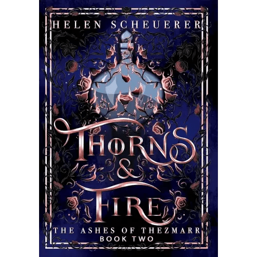 Thorns & Fire: An epic fantasy romance (The Ashes of Thezmarr)