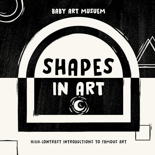 Shapes in Art: High-Contrast Introductions to Famous Art (Baby Art Museum)