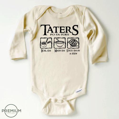 Taters Long Sleeve Onesie® | Potatoes Boil Em Mash Em Stick Em in a Stew | 100% Cotton | Available in Toddler Shirt SS Onesie® or LS Oneise®