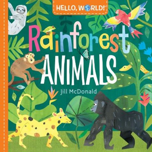Hello, World! Rainforest Animals - by Jill McDonald (Board Book)