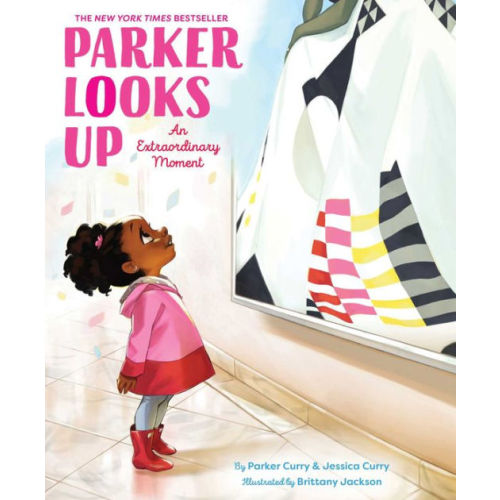 Parker Looks Up: An Extraordinary Moment by Parker Curry, Jessica Curry, Brittany Jackson, Hardcover | Barnes & Noble®
