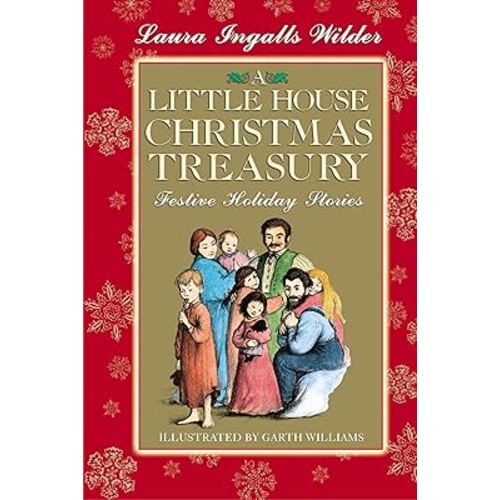 A Little House Christmas Treasury: Festive Holiday Stories: A Christmas Holiday Book for Kids
