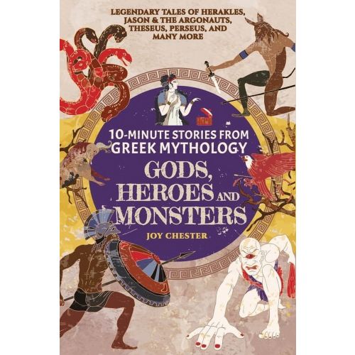 10-Minute Stories From Greek Mythology-Gods, Heroes, and Monsters: Legendary Tales of Herakles, Jason & the Argonauts, T, (Paperback)