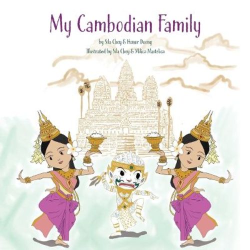 My Cambodian Family - by Sila Chey & Honor Duong (Paperback)