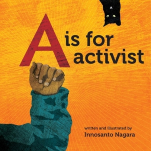 A is for Activist book by Innosanto Nagara