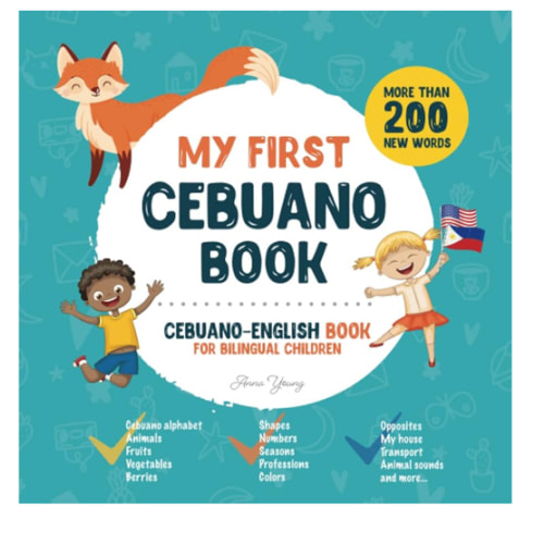 My First Cebuano Book. Cebuano-English Book for Bilingual Children: Cebuano-English children's book with illustrations for kids. A great educational ... Cebuano bilingual book featuring first words