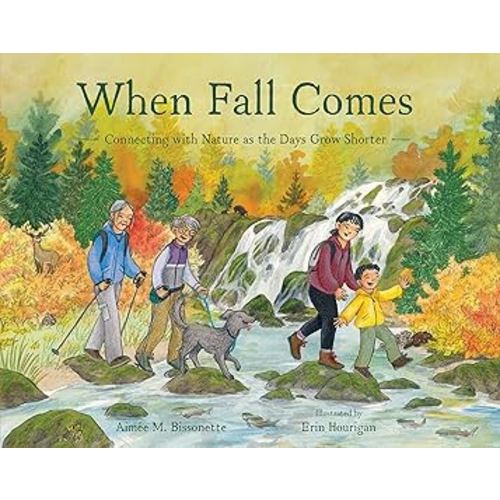 When Fall Comes: Connecting with Nature as the Days Grow Shorter (When Seasons Come)