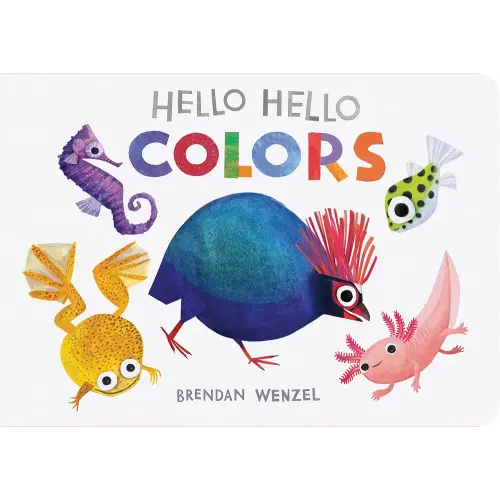 Hello Hello Colors (Brendan Wenzel)