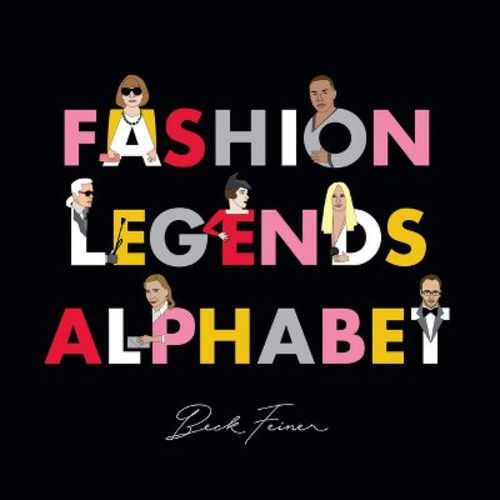 Fashion Legends Alphabet - by Beck Feiner (Hardcover)