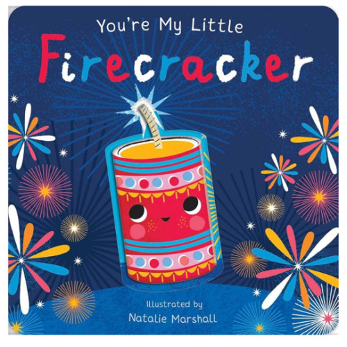 You're My Little Firecracker (Board Book for Babies and Toddlers 0-2 years old)