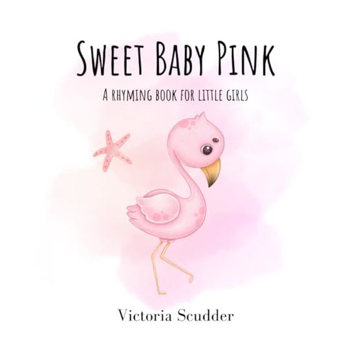 Sweet Baby Pink: A Rhyming Book for Little Girls