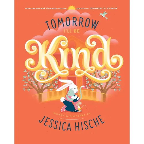 Tomorrow I'll Be Kind