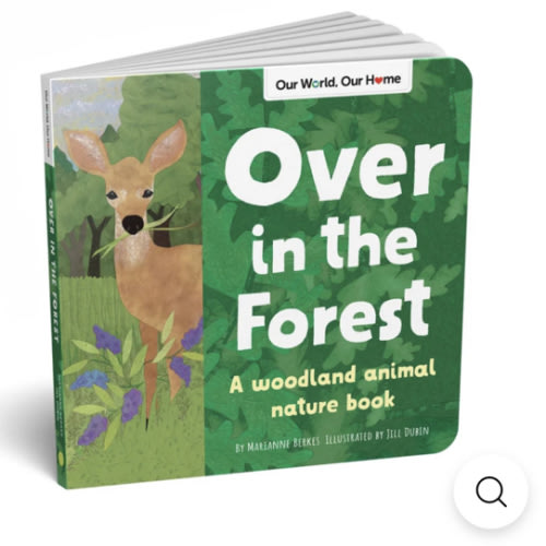 Over in the Forest: Interactive Read-Aloud with STEM and Nature Themes (Our World, Our Home)