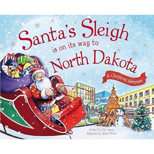 Santa's Sleigh Is on Its Way to North Dakota: A Christmas Adventure