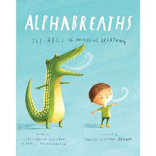 Alphabreaths: The ABCs of Mindful Breathing Hardcover – Picture Book, May 28, 2019