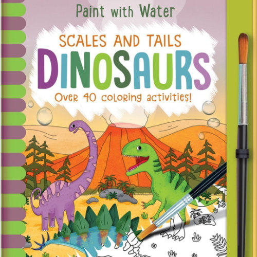 Scales and Tails - Dinosaurs: Reusable, Mess-Free Activity Book for Kids Ages 3+ (Paint with Water)