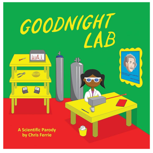 Goodnight Lab: A Scientific Parody Bedtime Book for Toddlers (Funny Gift Book for Science Lovers, Teachers, and Nerds)