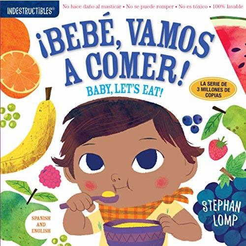Bebe, Vamos a Comer! / Baby, Let's Eat! (Indestructibles, Spanish/English Edition)