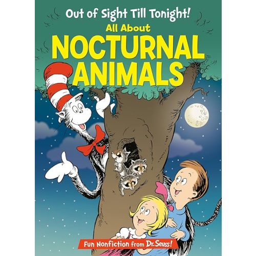 Out of Sight Till Tonight! All About Nocturnal Animals (The Cat in the Hat's Learning Library) Hardcover – Picture Book, March 24, 2015