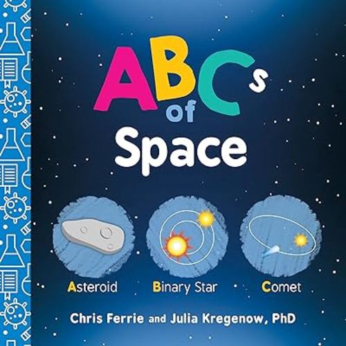 ABCs of Space: Explore Astronomy, Space, and our Solar System with this Essential STEM Board Book for Kids (Science Gifts for Kids) (Baby University)