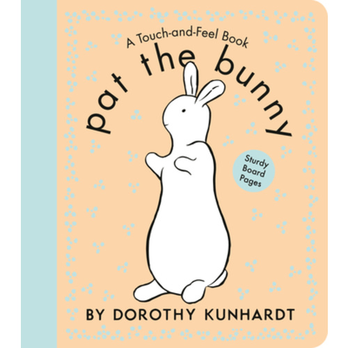 Pat the Bunny: The Interactive Classic for Babies and Toddlers with Sturdy Board Pages (Touch-and-Feel) | Women & Children First