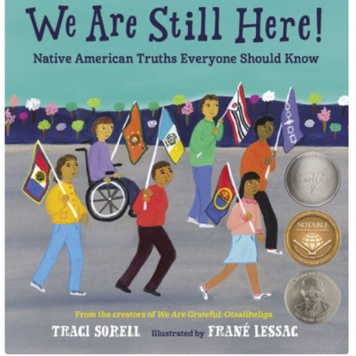 We Are Still Here!: Native American Truths Everyone Should Know by Traci Sorell, Frane Lessac, Hardcover | Barnes & Noble®