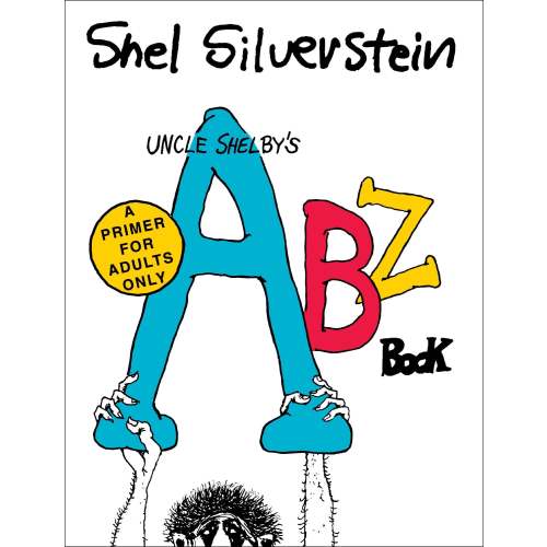 Uncle Shelby's ABZ Book: A Primer for Adults Only | Barnes & Noble®