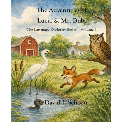 The Adventures of Lucia and Mr. Bubo: The Language Explorers Series - Volume 1