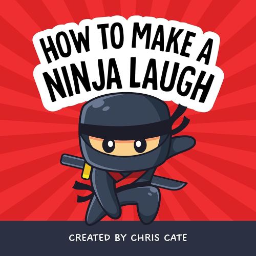 How to Make a Ninja Laugh: A Funny Ninja Story with Children's Karate and Martial Arts Jokes for Preschool Kids and Beginner Readers Ages 4-8 (How to Make Them Laugh)