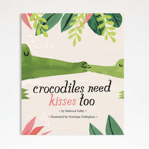 Crocodiles Need Kisses Too Kids Book by Rebecca Colby