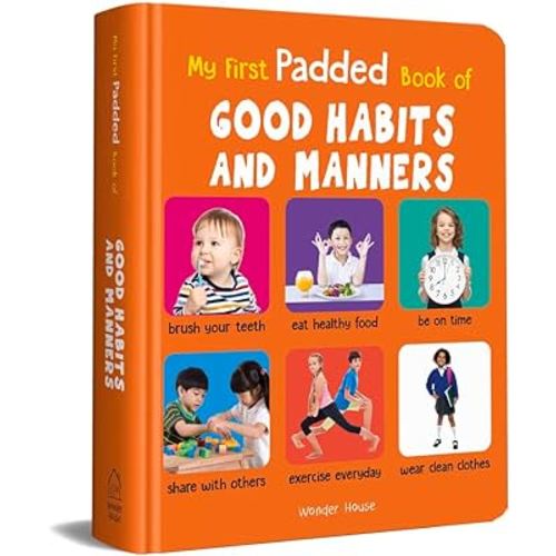 My First Padded Book of Good Habits and Manners: Early Learning Padded Board Books for Children (My First Padded Books)