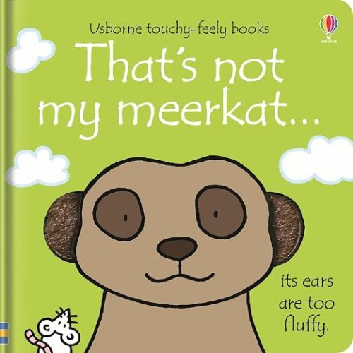 That's not my meerkat...: An Interactive, Sensory Touchy-Feely Book Featuring Animals with Tactile Patches for Babies and Toddlers (THAT’S NOT MY…™)