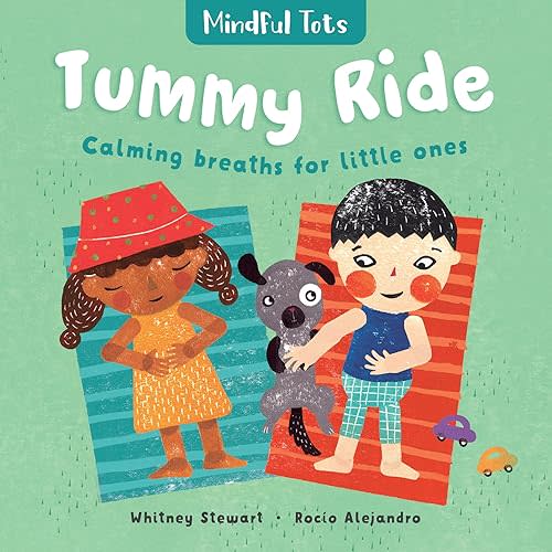 Mindful Tots: Tummy Ride Board book – Picture Book, April 30, 2019
