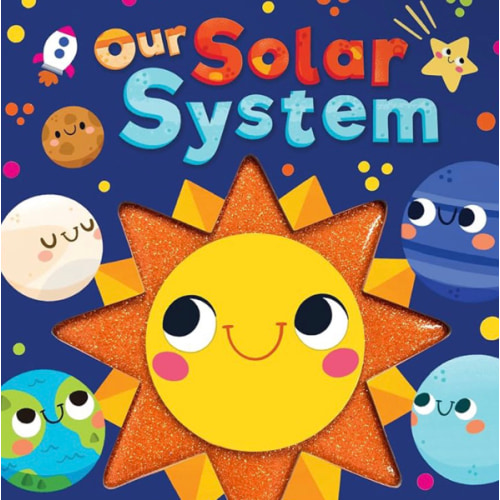 Our Solar System - Touch and Feel Board Book - Sensory Board Book (Touch & Feel Sensory Board Books for Baby & Toddler Time)