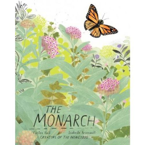 The Monarch - (Honeybee and Friends) by Kirsten Hall (Hardcover)