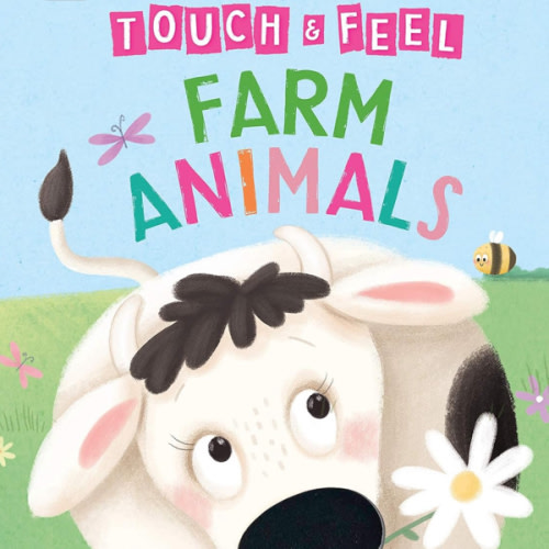 Farm Animals: A Touch and Feel Book - Children's Board Book - Educational (Touch & Feel Sensory Board Books for Baby & Toddler Time)