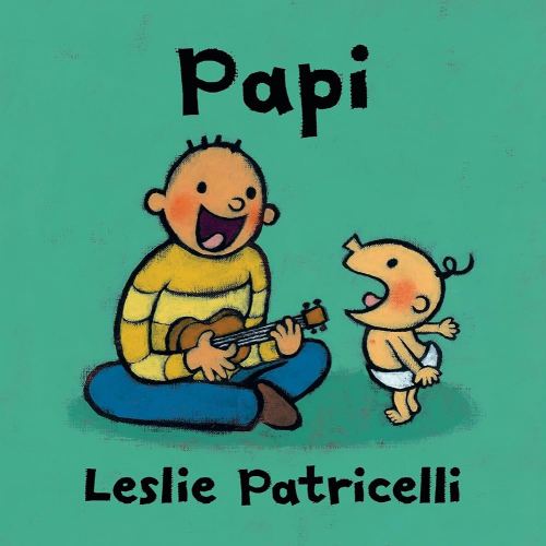 Papi: (A Heartwarming Story of Father-Child Bonding for Babies and Toddlers) (Leslie Patricelli Board Books) (Spanish Edition)