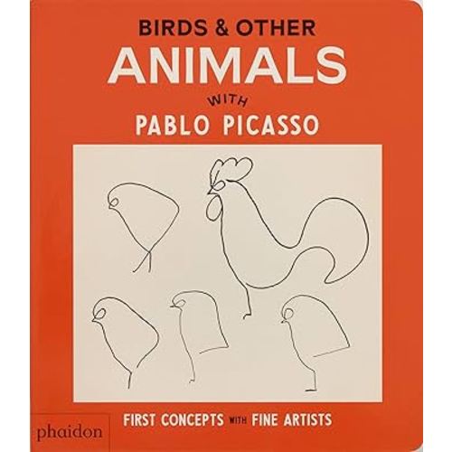 Birds & Other Animals: with Pablo Picasso (First Concepts with Fine Artists)
